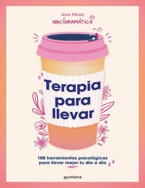 Terapia para llevar, 100 herramientas psicologicas para mejorar tu dia a dia